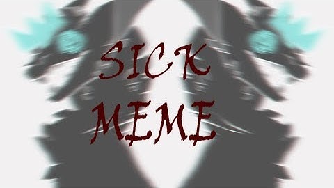 SICK | meme