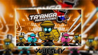 TA'ANGA PRODUCCIONES - CARPETA 006 RKT - OFICIAL TA'ANGA PRODUCCIONES - DJ WUESLEY - PARTE - 1