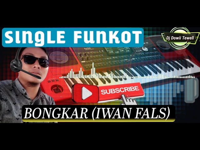 DJ BONGKAR (IWAN FALS) SINGLE FUNKOT class=