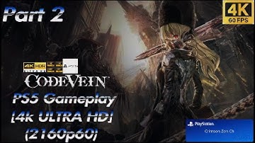[4k ULTRA HD] Code Vein | Part 2 | Immersive 4k ULTRA HD Graphics Gameplay (PS5)
