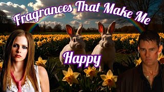 Top Fragrances For Making Me Happy