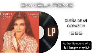 👉📀 Daniela Romo - Dueña de mi Corazón | LP Vinyl Rip 1985