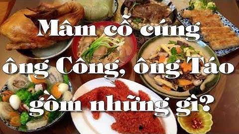 Mâm cỗ cúng ông Công,  ông Táo gồm những gì?