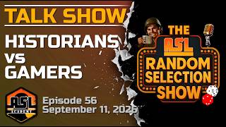 Advanced Squad Leader RSS - Episode 56 - Historians vs Gamers