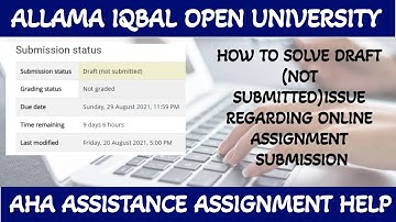 How to solve Assignments not submitted as draft issue in online assignment submission | AIOU updates