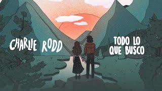 Miniatura del video "Charlie Rodd - Todo Lo Que Busco (Lyric Video)"