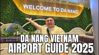 DA NANG AIRPORT GUIDE 2025 🇻🇳 | Complete Arrival Tour for First-Time Travelers!