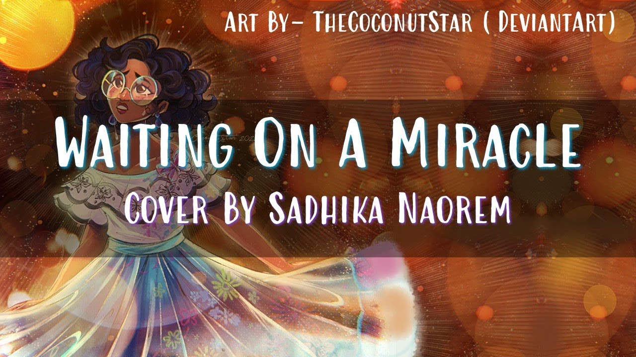 Waiting On A Miracle (from Encanto) | Cover By Sadhika Naorem - YouTube