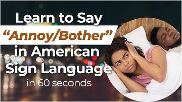 How to sign ANNOY/BOTHER in ASL?