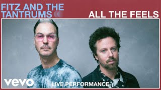Fitz and The Tantrums - All the Feels (Live Performance) | Vevo