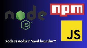 Node.js Nedir? Nasıl Kurulur? | npm Başlangıç Rehberi