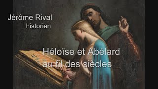 Héloïse Et Abélard Au Fil Des Siècles Avec Jérôme Rival Historien 