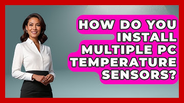 How Do You Install Multiple PC Temperature Sensors? - The Hardware Hub