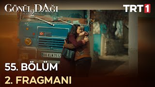 Gönül Dağı 55. Bölüm 2. Fragmanı