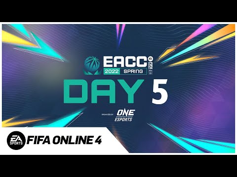 🔴Live (Day 5) EACC SPRING 2022 l FIFA Online 4