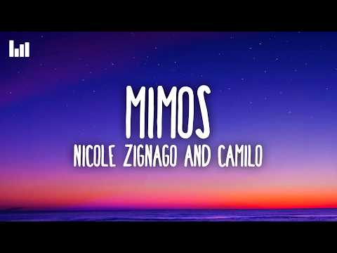 Nicole Zignago & Camilo - mimos (Letra/Lyrics)