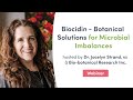 Biocidin - Botanical Solutions for Microbial Imbalances | Fullscript Webinar