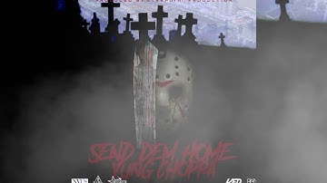 Yung Choppa - Send Dem Home (Official Audio)