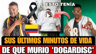 Qué Pasó Con Dogardisk? La Verdad De Su Muerte Asi Murio Dogardisc Cantante Colombiano De Champeta