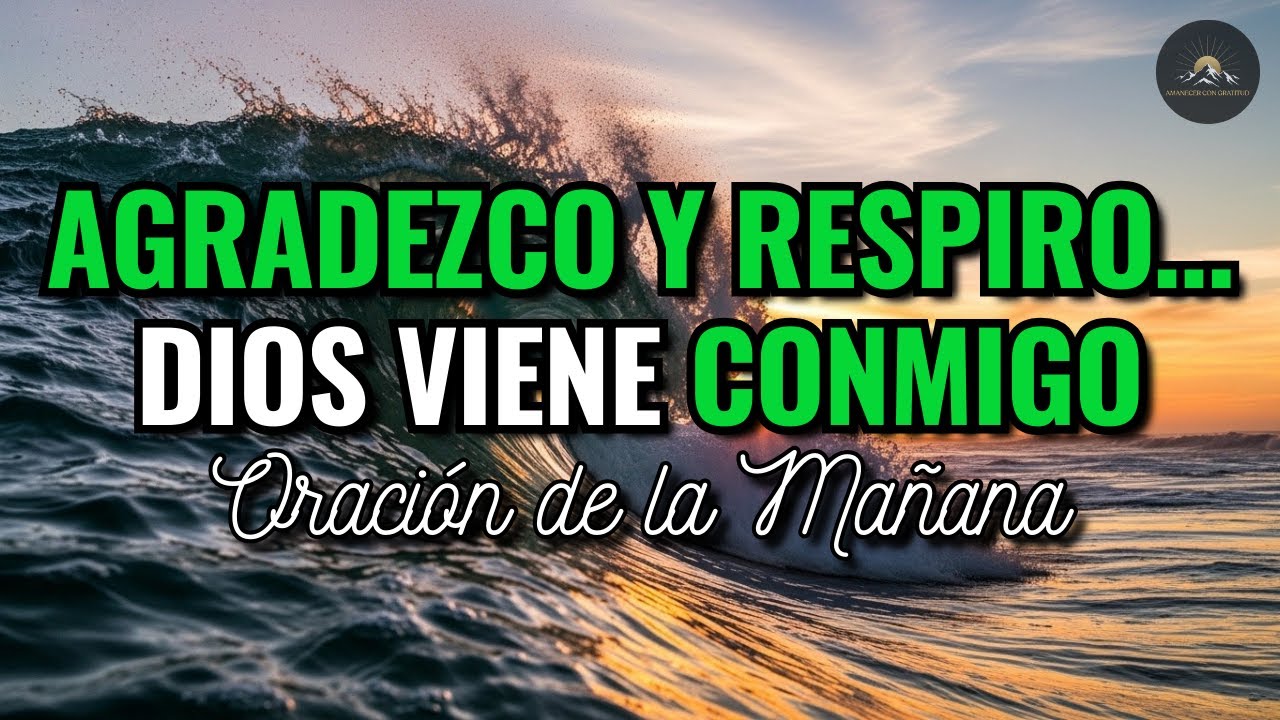 ANTES DE EMPEZAR EL DÍA, ME DETENGO EN DIOS 🙏 | Oración de la Mañana que Me Devuelve la Paz