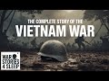 War Stories For Sleep | The Complete Story of the Vietnam War