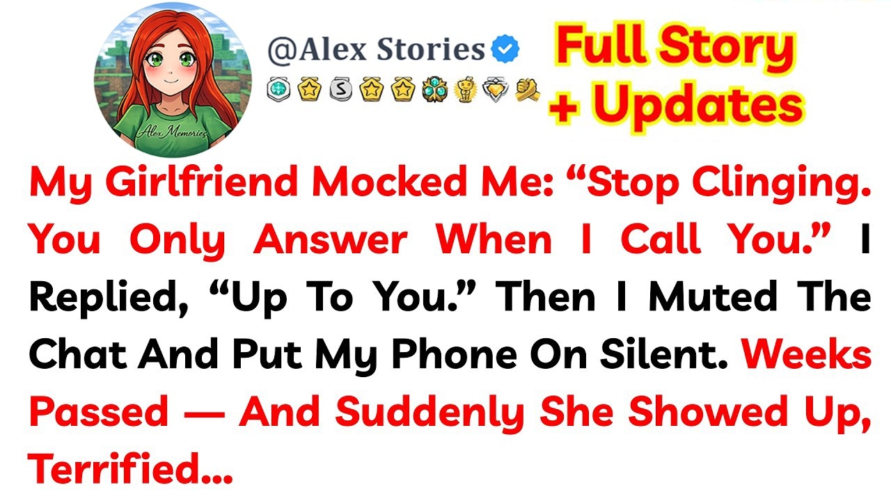 My Girlfriend Mocked Me  “Stop Clinging  You Only Answer When I Call You ” I Replied, “Up To You