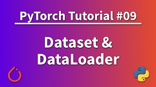 PyTorch Tutorial 09  Dataset and DataLoader  Batch Training