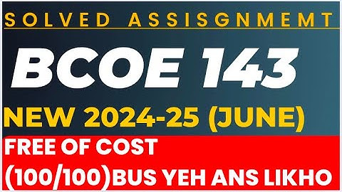 Bcoe 143 solved assignment 2024-25 | bcoe 143 solved assignment in English