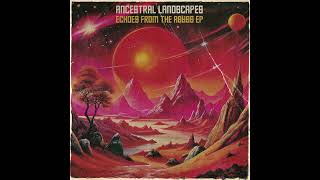 Ancestral Landscapes - Celestial Grid (ABSIS Earthly Remix)