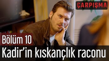 Çarpışma 10. Bölüm - Kadir