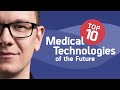 Top‌ ‌10‌ ‌Medical‌ ‌Technologies‌ ‌of‌ ‌the‌ ‌Future: ‌Ranked‌! / Episode 7 - The Medical Futurist