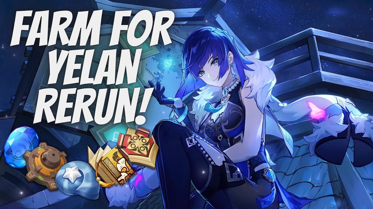FARMING GUIDE FOR YELAN RERUN IN 2 MINUTES! | Genshin Impact 3.4 - YouTube