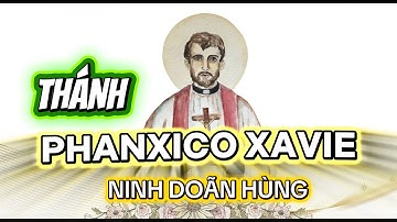 Thánh Phanxicô Xaviê - Ninh Doãn Hùng - Ngọc đuốc hồng bừng soi xóa tan đêm trường