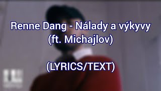 Renne Dang - Nálady a výkyvy (ft. Michajlov) (LYRICS/TEXT)