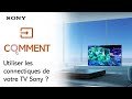 Comment utiliser au mieux les connectiques de votre tlviseur sony 