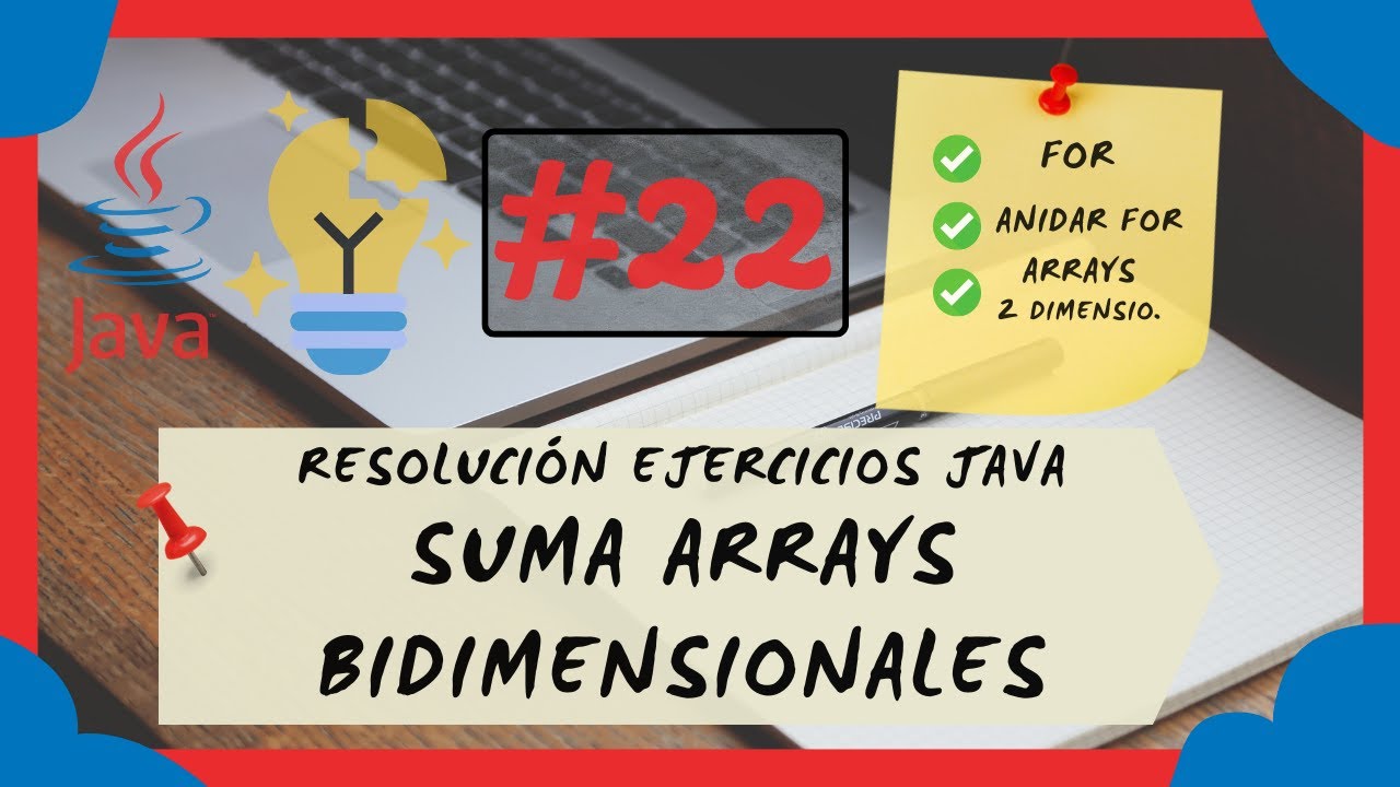 ➕ 22. Cómo SUMAR ARRAYS BIDIMENSIONALES en JAVA | ¡NO COMPLIQUES tu CÓDIGO! 📢