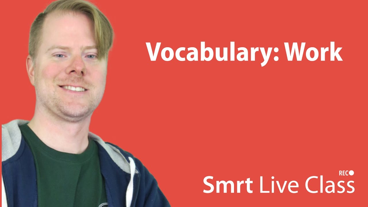 Vocabulary: Work - Upper-Intermediate English with Neal #48