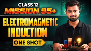 Class 12 ELECTROMAGNETIC INDUCTION ONESHOT🔥Tushar Patel Mission 95+ #class12 #infinitylearn