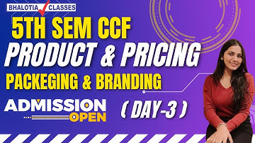 5TH SEM | CCF | PRODUCT & PRICING | PACKEGING & BRANDING | DAY - 3 | BCOM | CALCUTTA UNIVERSITY