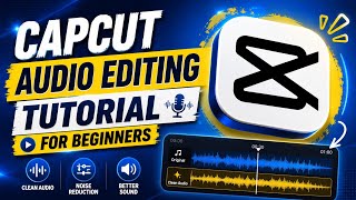 CapCut Audio Editing Tutorial for Beginners