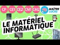 Le matériel informatique CP - CE1 - CE2 - CM1 - CM2 - Cycle 2 - Cycle 3 - Objets techniques
