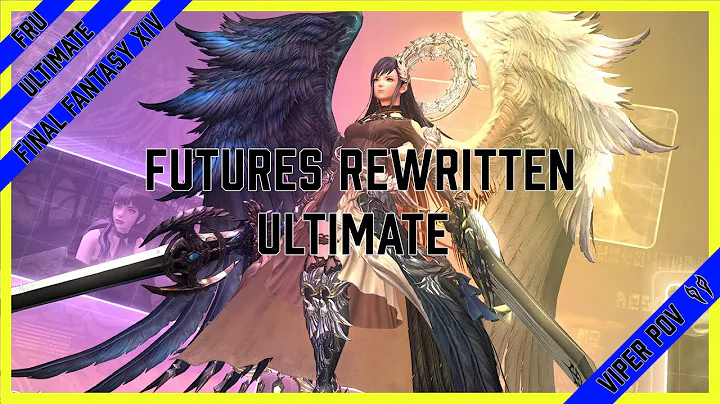 Final Fantasy XIV | Futures Rewritten Ultimate Clear (Pandora) [FRU] [ Viper POV ]
