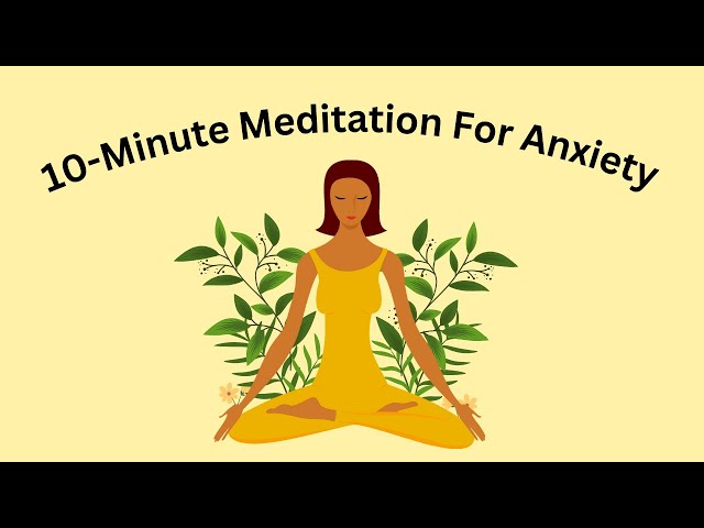 10-Minute Meditation For Stress 