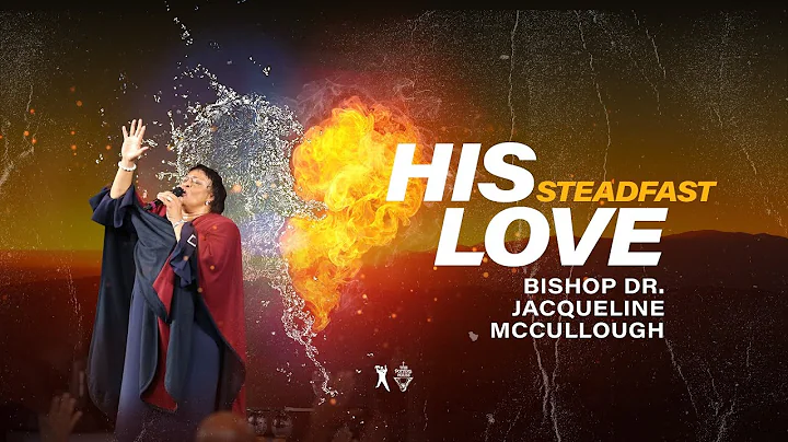 His Steadfast Love - Bishop Jacqueline McCullough ...