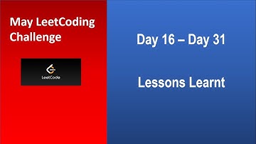 All that we learned | Day 16 - Day 31 | [May LeetCoding Challenge] [Leetcode] [2020]