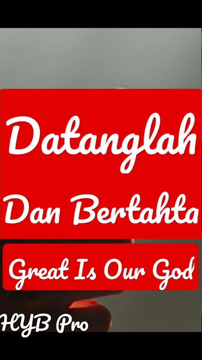 Datanglah Dan Bertahta Great Is Our God | HYB Pro #shorts#lagurohanikristen #lagurohani#ndcworship