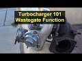 How does the turbo, wastegate actuator work, function, information, testing, etc. - VOTD