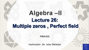 Lecture 26 Multiple zeros of irreducible polynomial , Perfect field