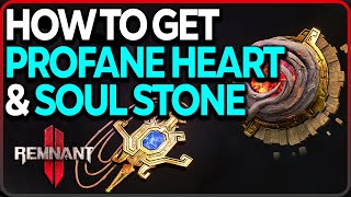 How to get Profane Heart Relic and Soul Stone Amulet in Remnant 2