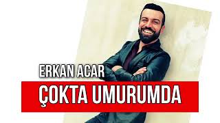 ERKAN ACAR, çokta umurumda sanki 